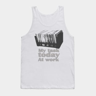 my task today at work t-shirt 2020 Tank Top